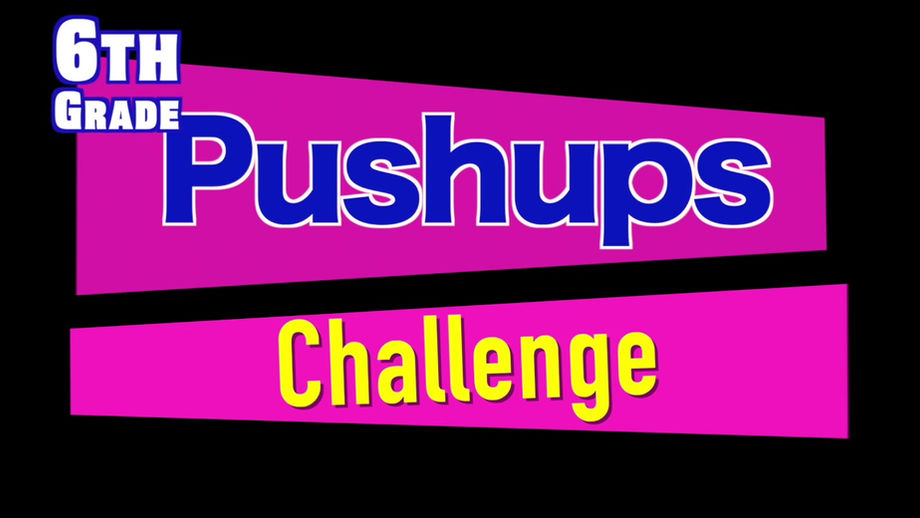 6th Grade Muscular Stength and Endurance Push UPs Challenge